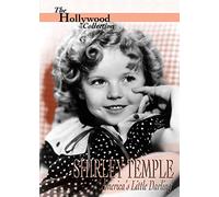 The Hollywood Collection: Shirley Temple - America's Little Darling