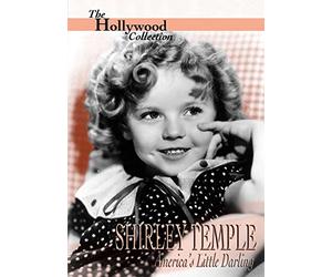 The Hollywood Collection: Shirley Temple - America's Little Darling