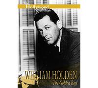 The Hollywood Collection: William Holden - The Golden Boy