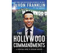 The Hollywood Commandments: A Spiritual Guide to Secular Success