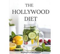 THE HOLLYWOOD DIET: A Rapid Reset Plan for Quick Weight Loss, Bloating Relief, and a Clearer Path to Lasting Wellness.