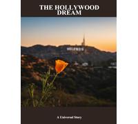 The Hollywood Dream: A Universal Story