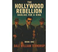 THE HOLLYWOOD REBELLION: DAHLIAS FOR A KING