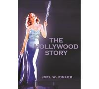 The Hollywood Story: Everything You Always Wanted to Know About the American Movie Business But Didn't Know Where to Look (3rd edition) (Film and Media Studies)