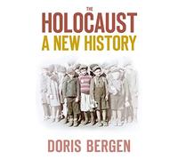 The Holocaust: A New History