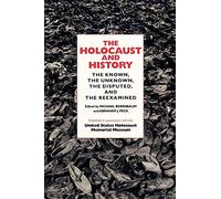 The Holocaust and History: The Known, the Unknown, the Disputed, and the Reexamined