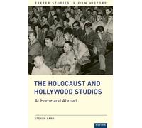 The Holocaust and Hollywood Studios: At Home and Abroad (Exeter Studies in Film History)