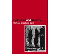 The Holocaust and Memory: The Experience of the Holocaust and Its Consequences - An Investigation Based on Personal Narratives