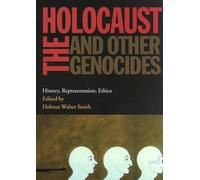 The Holocaust and Other Genocides: History, Representation, Ethics