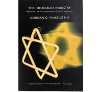 The Holocaust Industry: Reflections on the Exploitation of Jewish Suffering