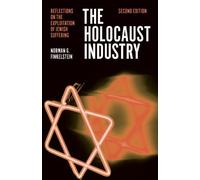 The Holocaust Industry: Written by Norman G. Finkelstein, 2015 Edition, (2nd Edition) Publisher: Verso Books [Paperback]