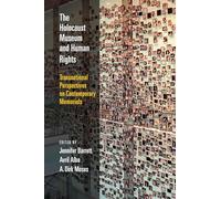 The Holocaust Museum and Human Rights: Transnational Perspectives on Contemporary Memorials (Pennsylvania Studies in Human Rights)