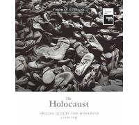 The Holocaust: Origins, History and Aftermath c.1920-1945