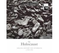 The Holocaust: Origins, History and Aftermath c.1920-1945