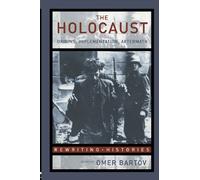 The Holocaust: Origins, Implementation, Aftermath (Rewriting Histories)