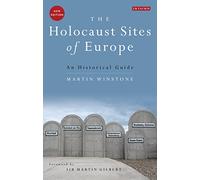 The Holocaust Sites of Europe: An Historical Guide