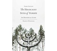 The Holocaust Sites of Europe : An Historical Guide