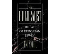 The Holocaust: The Fate of European Jewry, 1932-1945 by Leni Yahil (English) Har