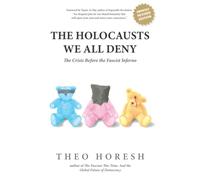The Holocausts We All Deny: The Crisis Before the Fascist Inferno