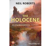 The Holocene: An Environmental History, 3rd Edition