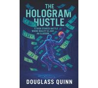 THE HOLOGRAM HUSTLE: A HIGH STAKES BATTLE WHERE REALITY IS JUST AN ILLUSION