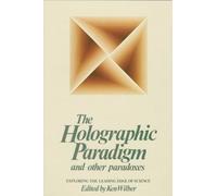 The Holographic Paradigm and Other Paradoxes: Exploring the Leading Edge of Science