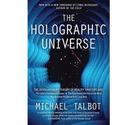 The Holographic Universe: The Revolutionary Theory of Reality by Professor Micha