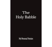 The Holy Babble - My Personal Version (Black): Journal | Diary | Notebook | Composition Book | 6x9 Inches | 100 Pages