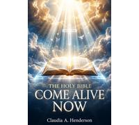 THE HOLY BIBLE COME ALIVE NOW