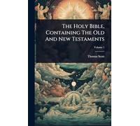 The Holy Bible, Containing The Old And New Testaments