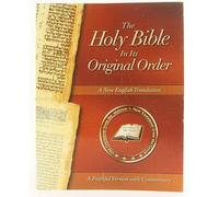 The Holy Bible In Its Original Order - A Faithful Version with Commentary