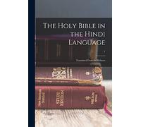 The Holy Bible in the Hindi language: Translated from the Hebrew; 1