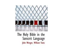 The Holy Bible in the Sanscrit Language