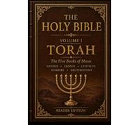 THE HOLY BIBLE VOLUME I: TORAH: The Five Books of Moses