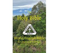 The Holy Bible: World English Bible Ecumenical Edition British/International Spelling