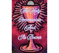 The Holy Communion And Its Power