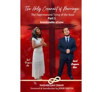 The Holy Covenant of Marriage: The Supernatural Tying of the Knot Part 1 Intentionality Of Love
