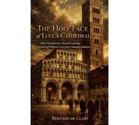 The Holy Face of Lucca Cathedral: How Nicodemus's Sacred Carving Transformed Medieval Lucca into a Sanctuary of Shadows (26)