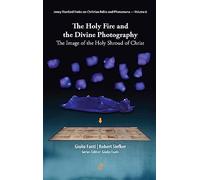 The Holy Fire and the Divine Photography: The Image of the Holy Shroud of Christ