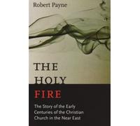 [(The Holy Fire * * )] [Author: Robert Payne] [Mar-1997]