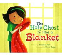 The Holy Ghost Is Like a Blanket