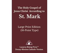 The Holy Gospel of Jesus Christ According to St. Mark: Large Print Edition - Douay-Rheims Catholic Bible (16-Point Type) (Douay-Rheims Catholic Bible - Large Print Series)
