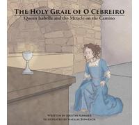 The Holy Grail of O Cebreiro: Queen Isabella and the Miracle on the Camino (MASSive Miracles)