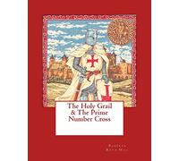 The Holy Grail & The Prime Number Cross