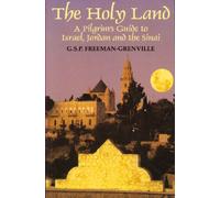 The Holy Land: A Pilgrim's Guide to Israel, Jordan and the Sinai