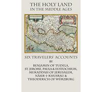 The Holy Land in the Middle Ages: Six Travelers' Accounts (Italica Press Historical Travel)