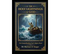 THE HOLY LIGHTNINGS OF GOD: Not Comprehending God's Mighty Power