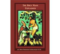 The Holy Mass Explained