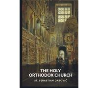 The Holy Orthodox Church: Its Ritual, Services, and Sacraments (Waypoints)
