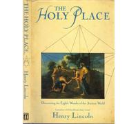 The Holy Place: Discovering the Eighth Wonder of the Ancient World